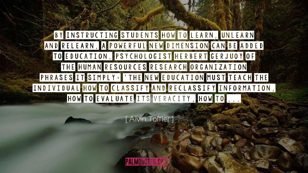 Alvin Toffler Quotes: By instructing students how to