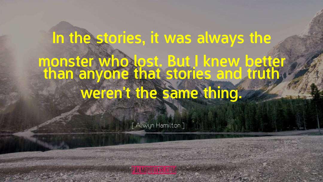 Alwyn Hamilton Quotes: In the stories, it was