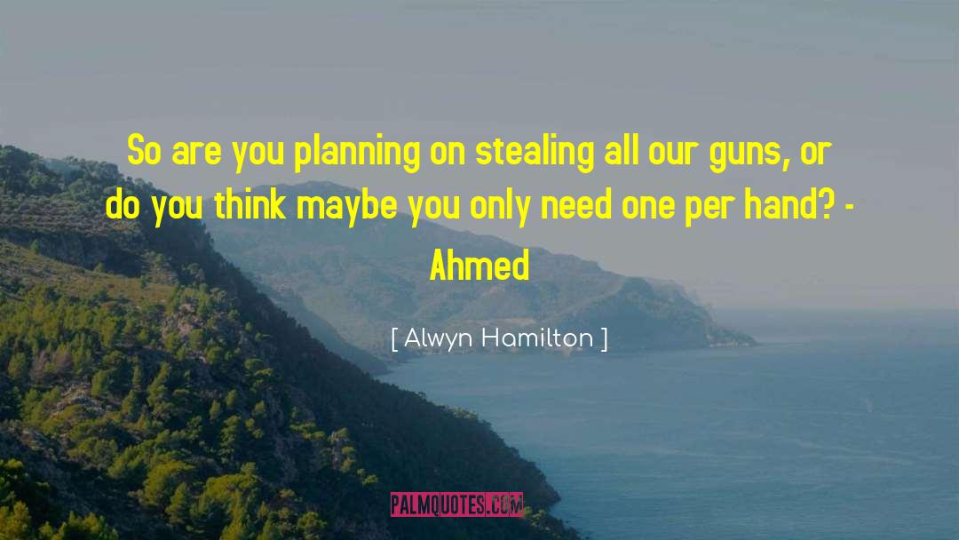 Alwyn Hamilton Quotes: So are you planning on