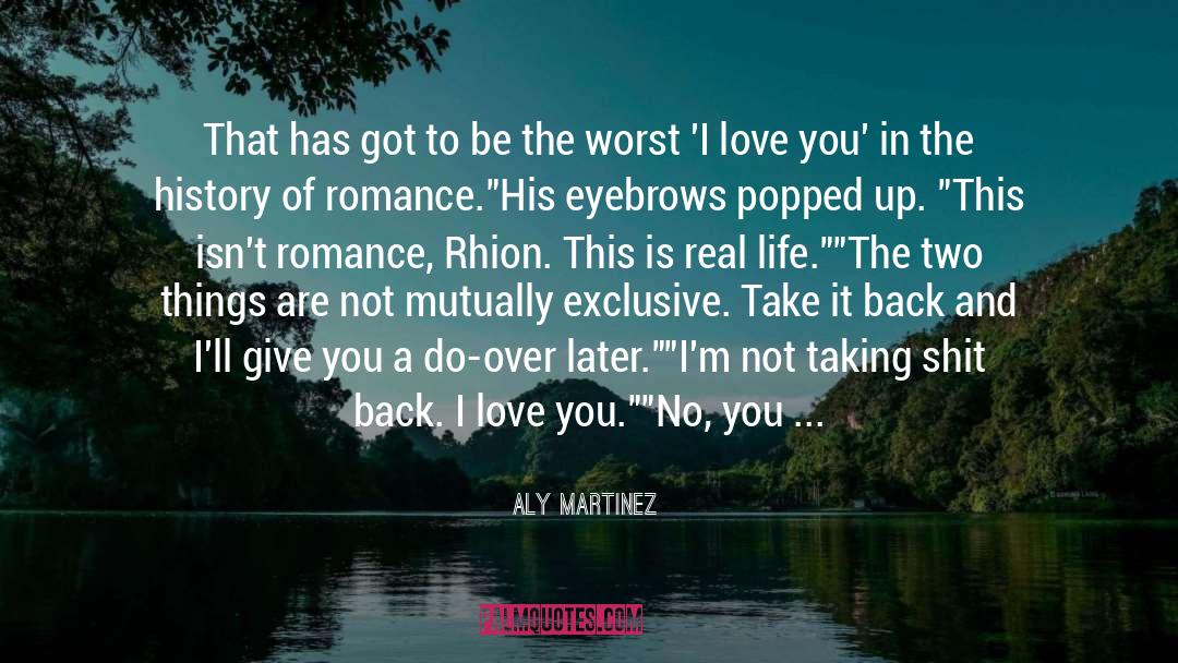 Aly Martinez Quotes: That has got to be