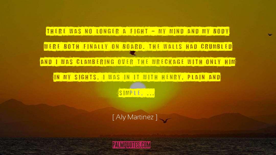 Aly Martinez Quotes: There was no longer a