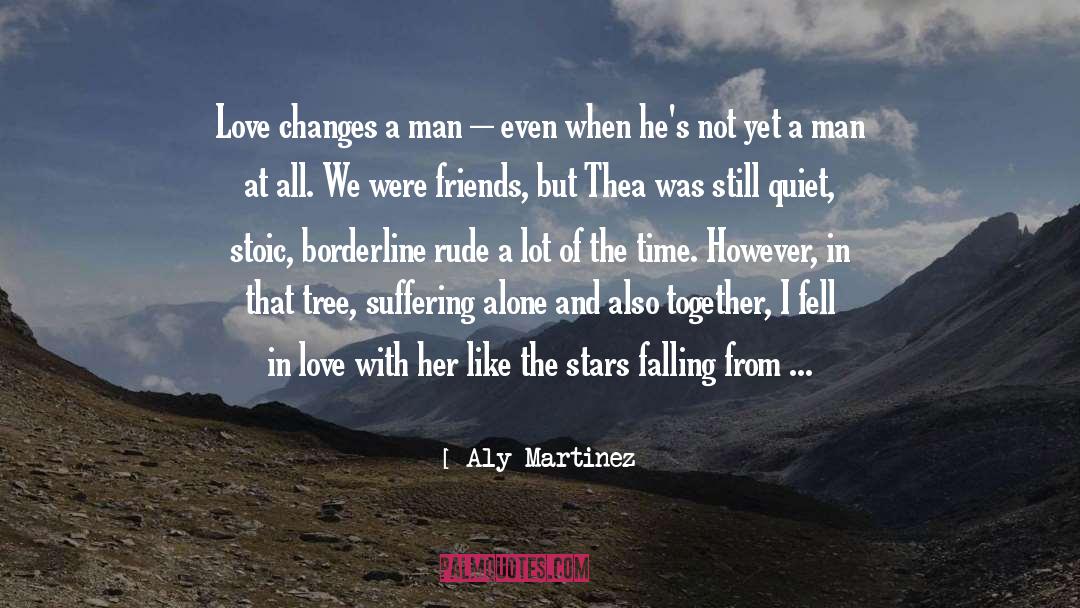 Aly Martinez Quotes: Love changes a man –