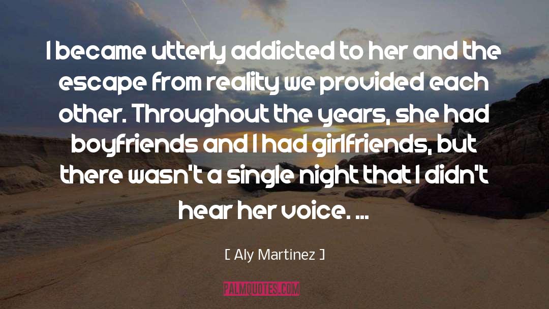 Aly Martinez Quotes: I became utterly addicted to
