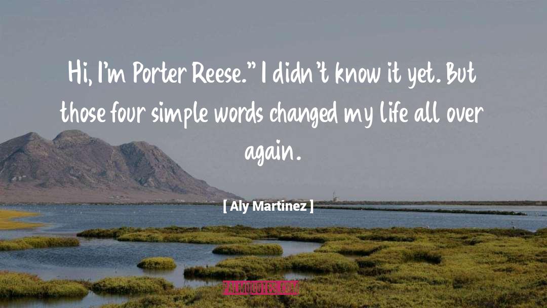 Aly Martinez Quotes: Hi, I'm Porter Reese.