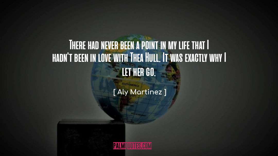 Aly Martinez Quotes: There had never been a