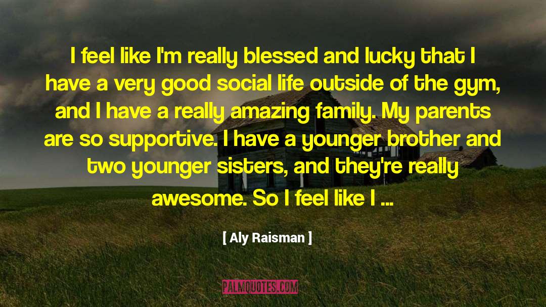 Aly Raisman Quotes: I feel like I'm really
