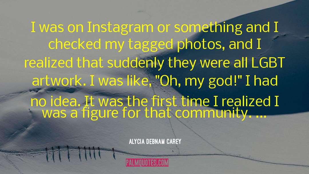 Alycia Debnam Carey Quotes: I was on Instagram or