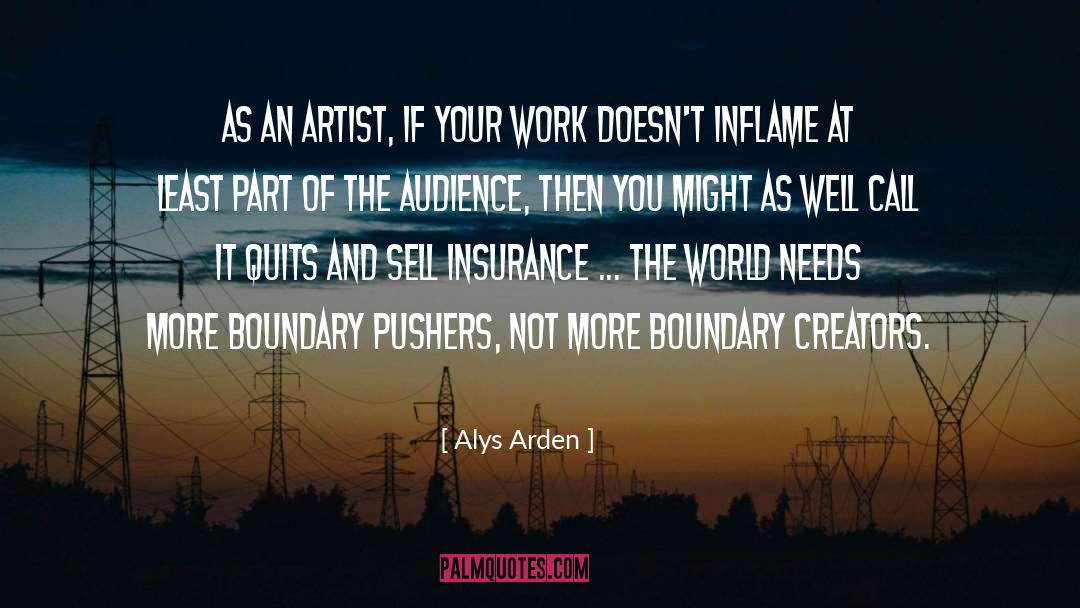 Alys Arden Quotes: As an artist, if your