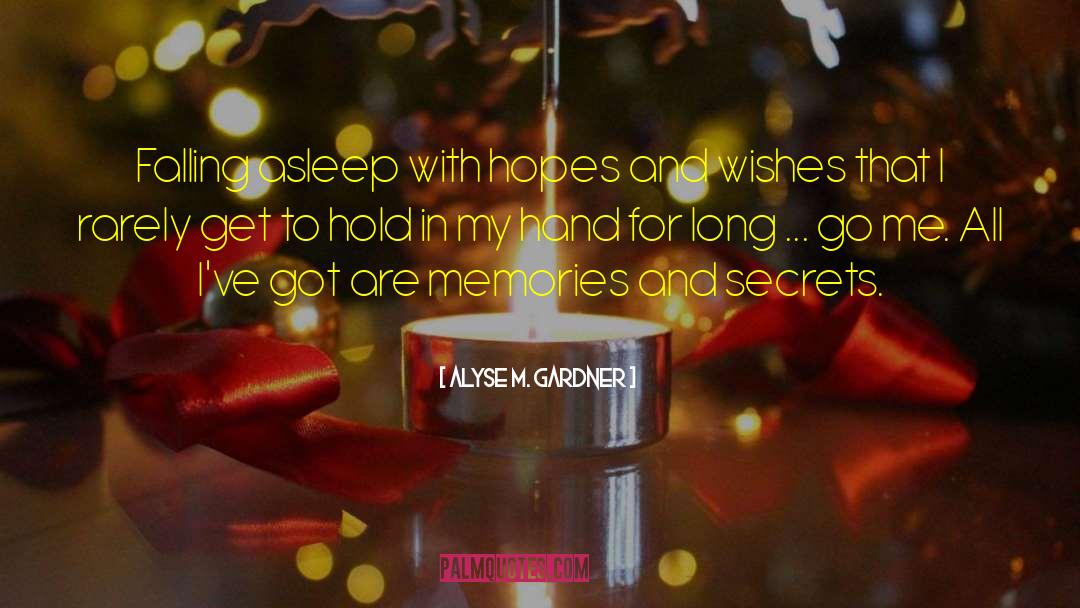 Alyse M. Gardner Quotes: Falling asleep with hopes and