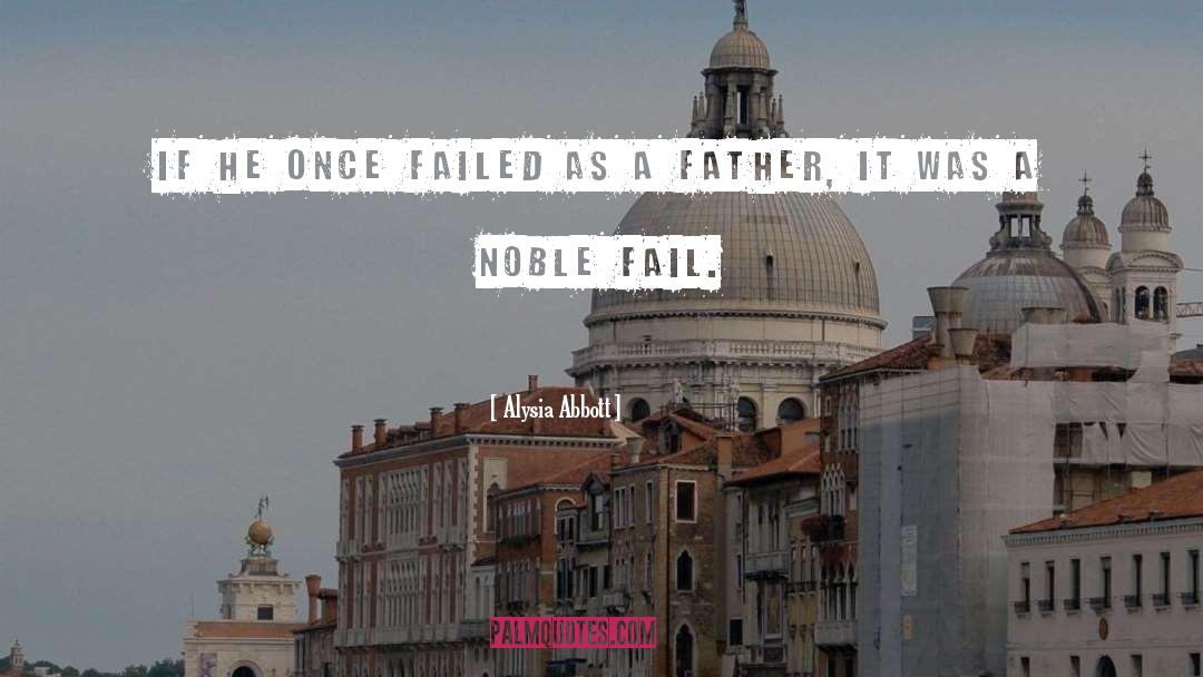 Alysia Abbott Quotes: If he once failed as