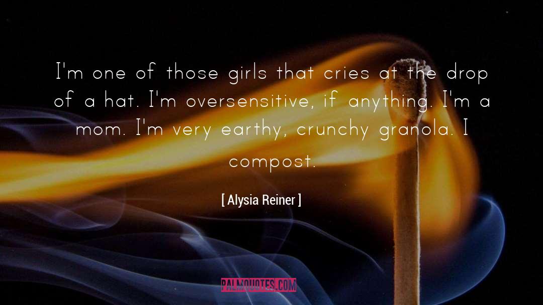 Alysia Reiner Quotes: I'm one of those girls