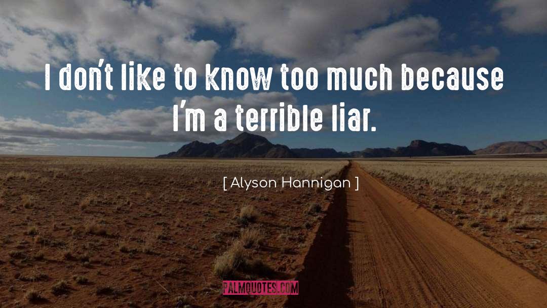 Alyson Hannigan Quotes: I don't like to know