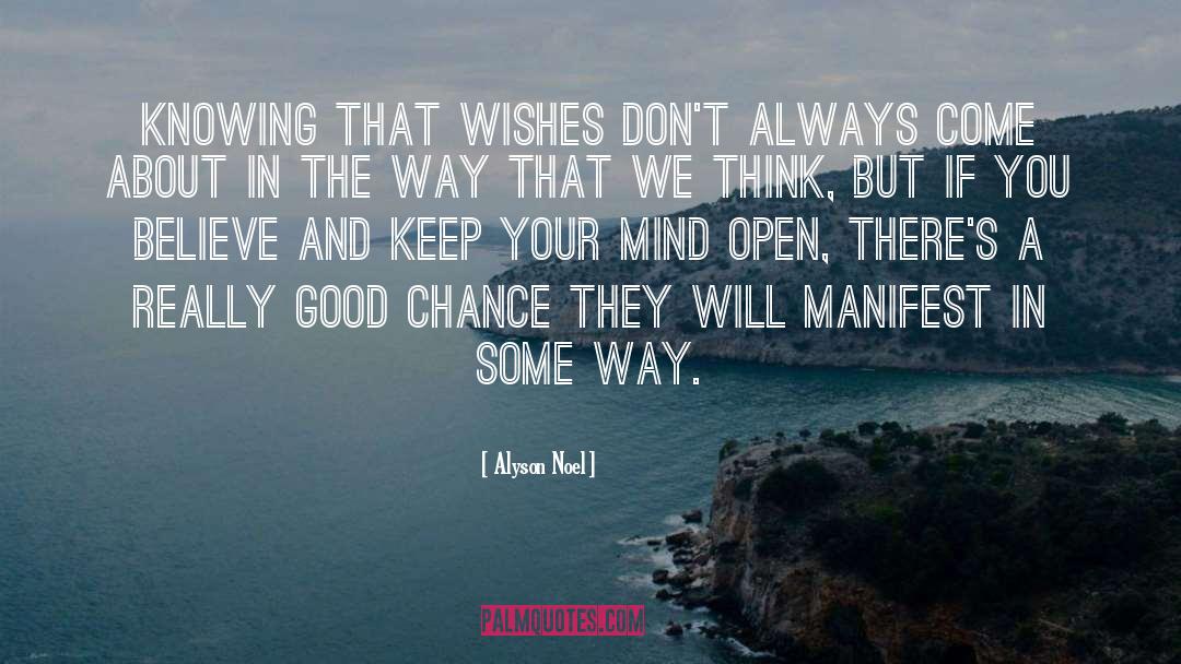 Alyson Noel Quotes: Knowing that wishes don't always
