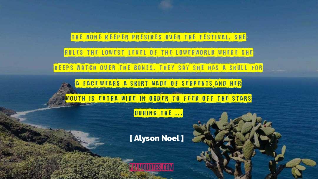 Alyson Noel Quotes: The Bone Keeper presides over