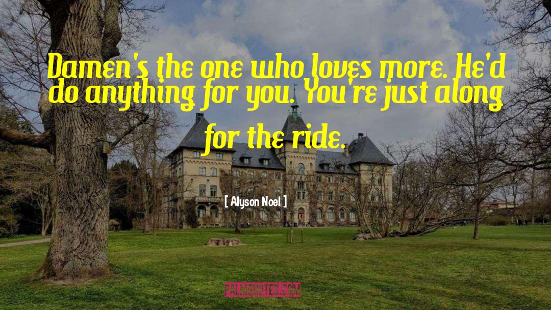 Alyson Noel Quotes: Damen's the one who loves