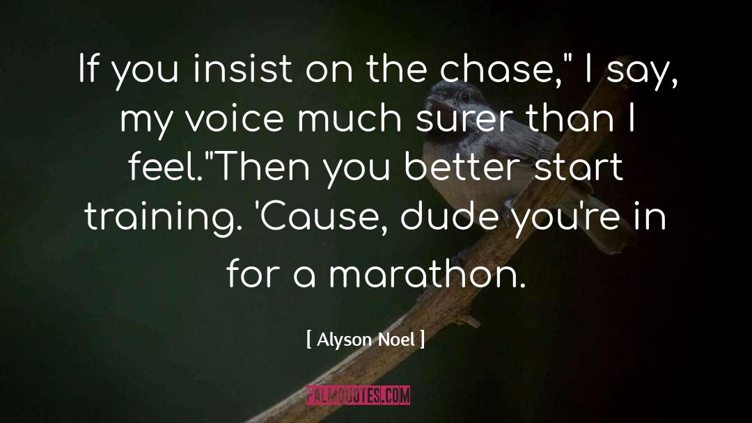 Alyson Noel Quotes: If you insist on the