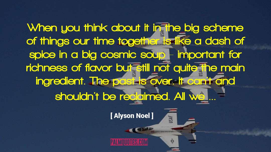Alyson Noel Quotes: When you think about it