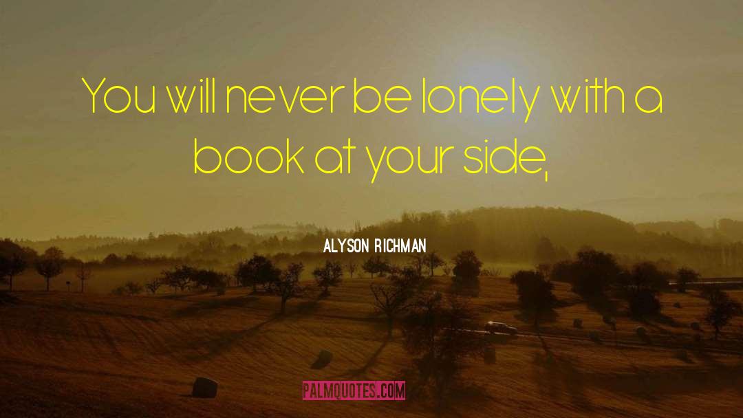 Alyson Richman Quotes: You will never be lonely