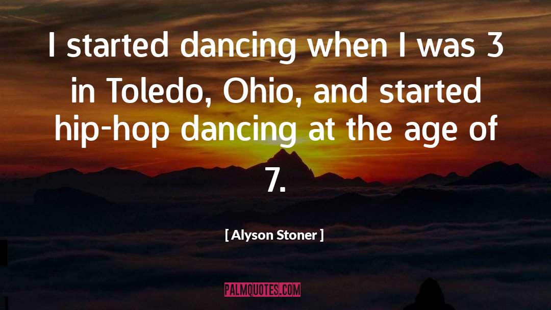 Alyson Stoner Quotes: I started dancing when I