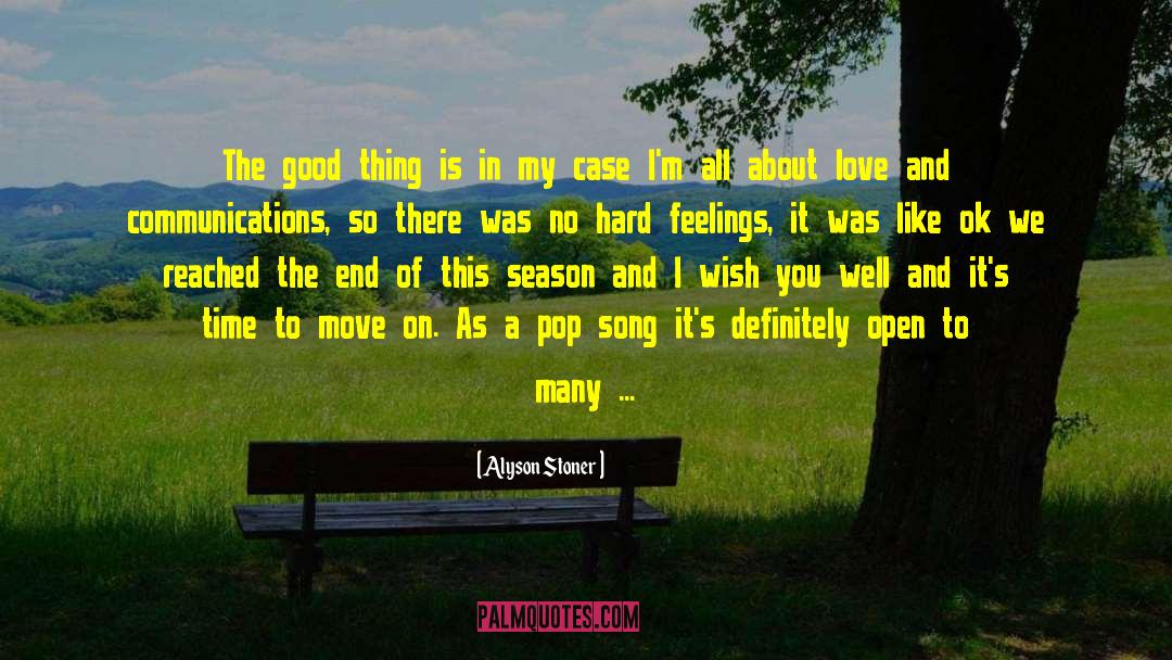 Alyson Stoner Quotes: The good thing is in