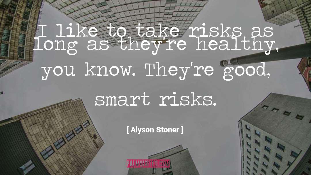 Alyson Stoner Quotes: I like to take risks