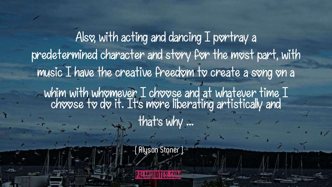 Alyson Stoner Quotes: Also, with acting and dancing