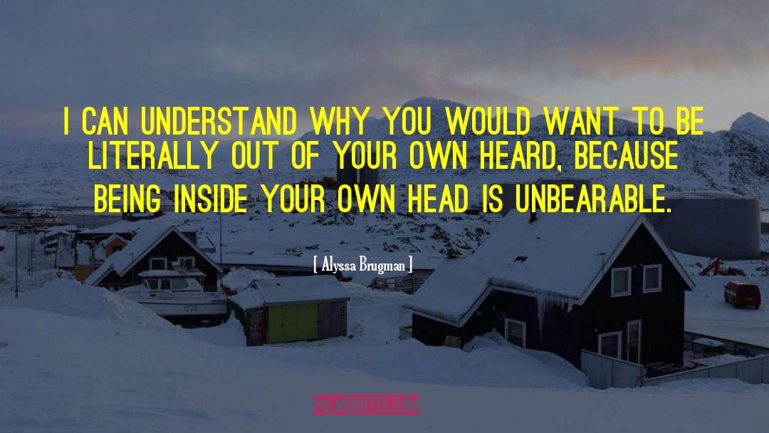 Alyssa Brugman Quotes: I can understand why you