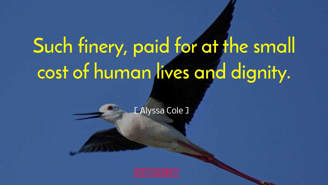 Alyssa Cole Quotes: Such finery, paid for at