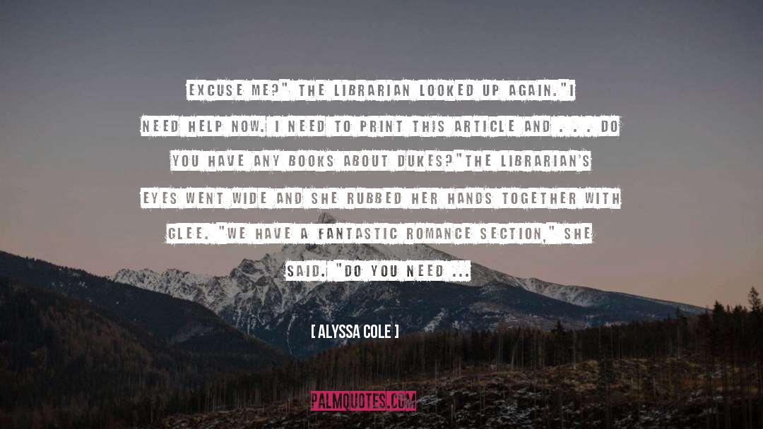 Alyssa Cole Quotes: Excuse me?