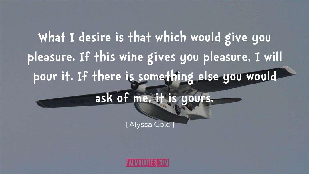 Alyssa Cole Quotes: What I desire is that