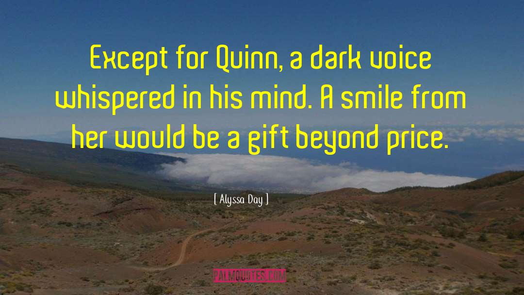 Alyssa Day Quotes: Except for Quinn, a dark