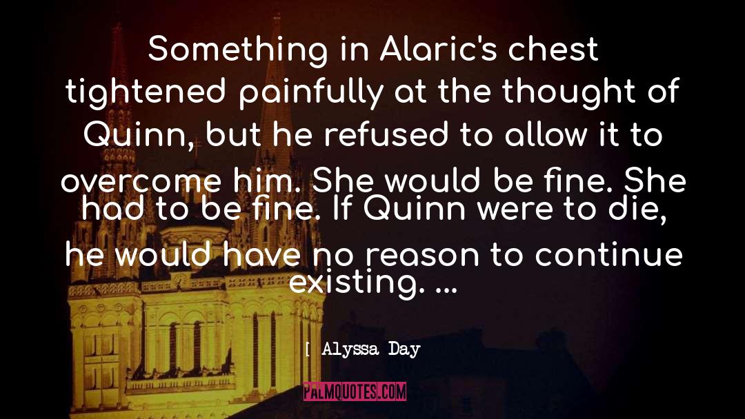Alyssa Day Quotes: Something in Alaric's chest tightened