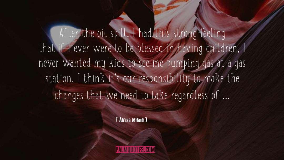 Alyssa Milano Quotes: After the oil spill, I