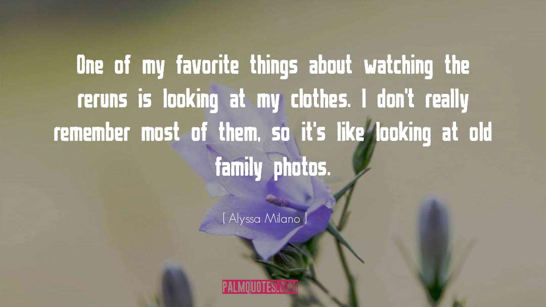 Alyssa Milano Quotes: One of my favorite things