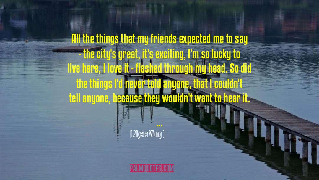 Alyssa Wong Quotes: All the things that my