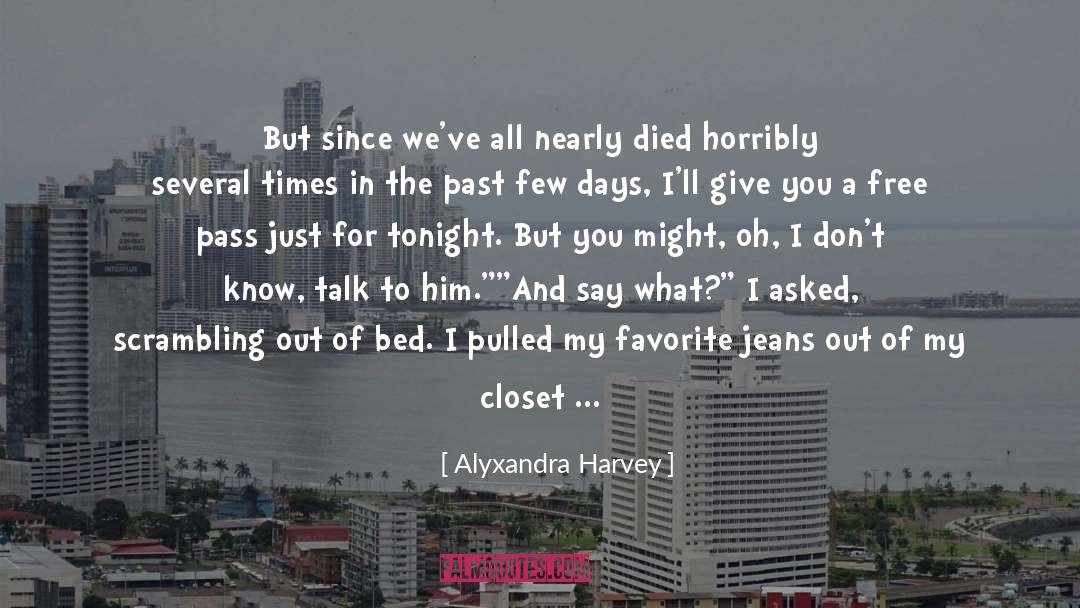 Alyxandra Harvey Quotes: But since we've all nearly