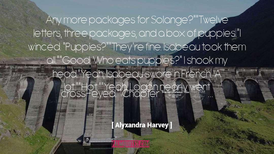 Alyxandra Harvey Quotes: Any more packages for Solange?