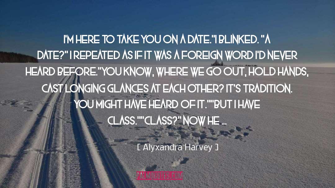 Alyxandra Harvey Quotes: I'm here to take you