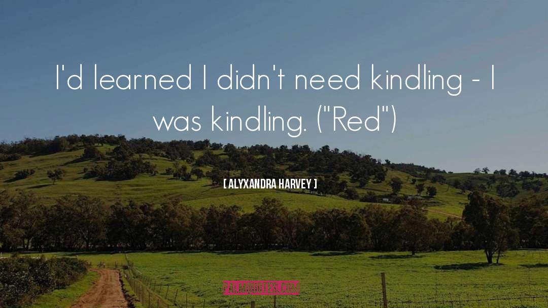 Alyxandra Harvey Quotes: I'd learned I didn't need