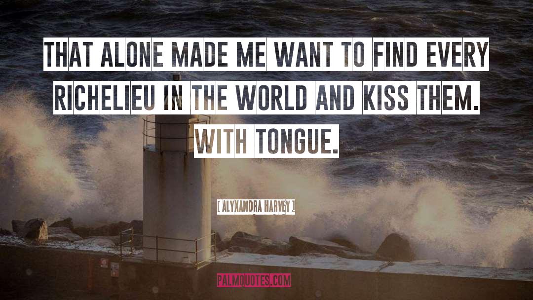 Alyxandra Harvey Quotes: That alone made me want