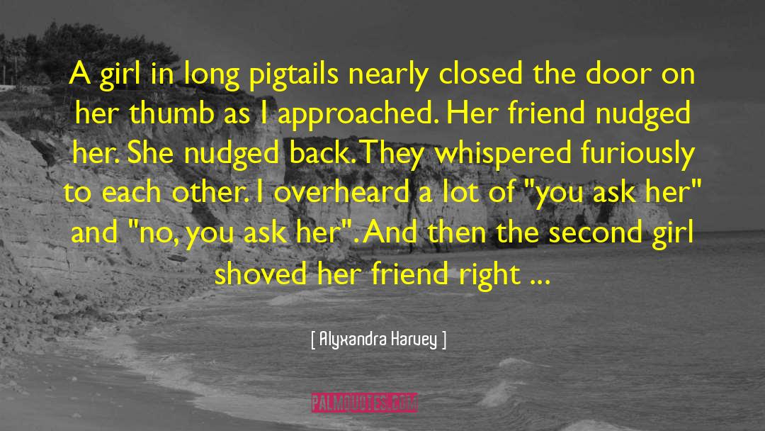 Alyxandra Harvey Quotes: A girl in long pigtails