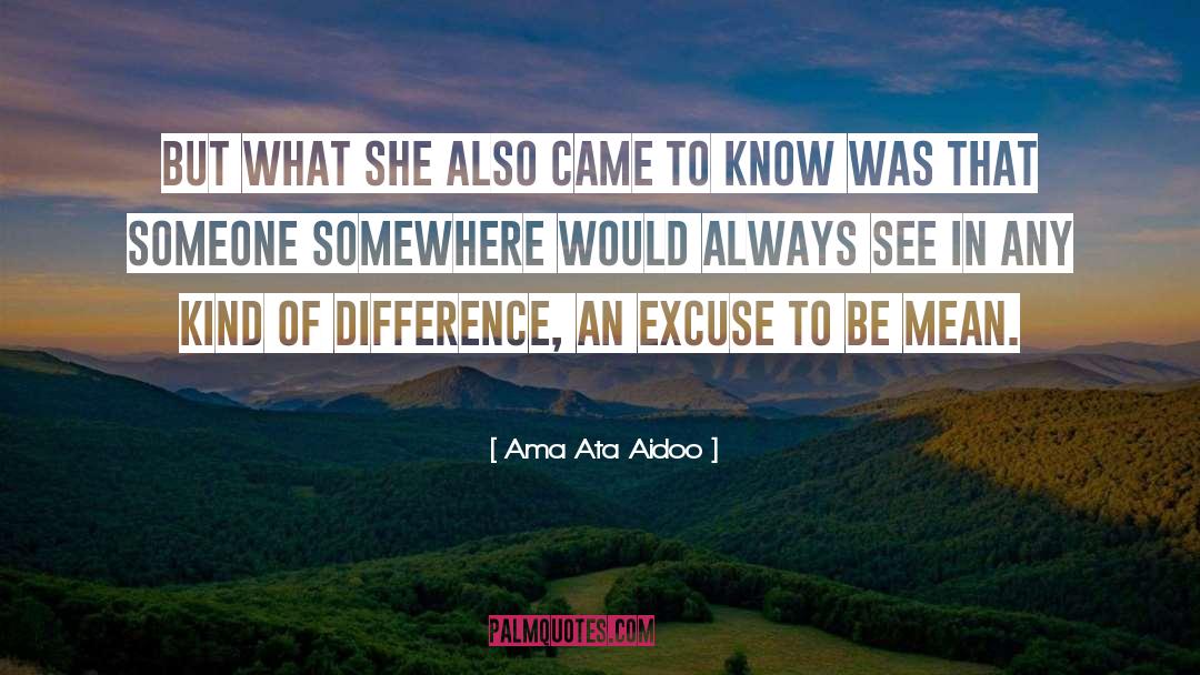 Ama Ata Aidoo Quotes: But what she also came