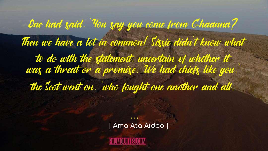 Ama Ata Aidoo Quotes: One had said, 'You say