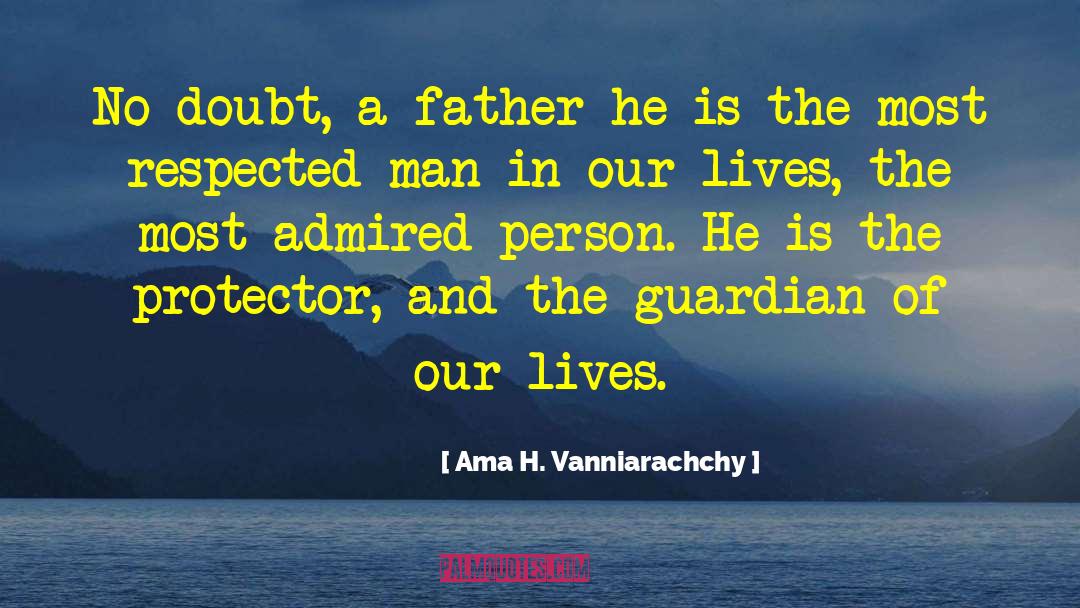 Ama H. Vanniarachchy Quotes: No doubt, a father he