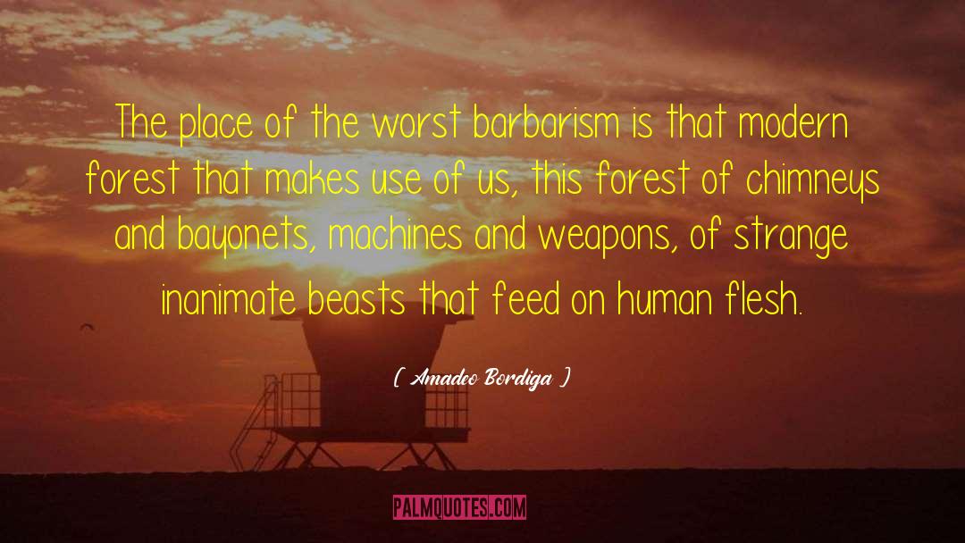 Amadeo Bordiga Quotes: The place of the worst