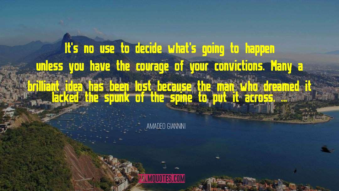 Amadeo Giannini Quotes: It's no use to decide