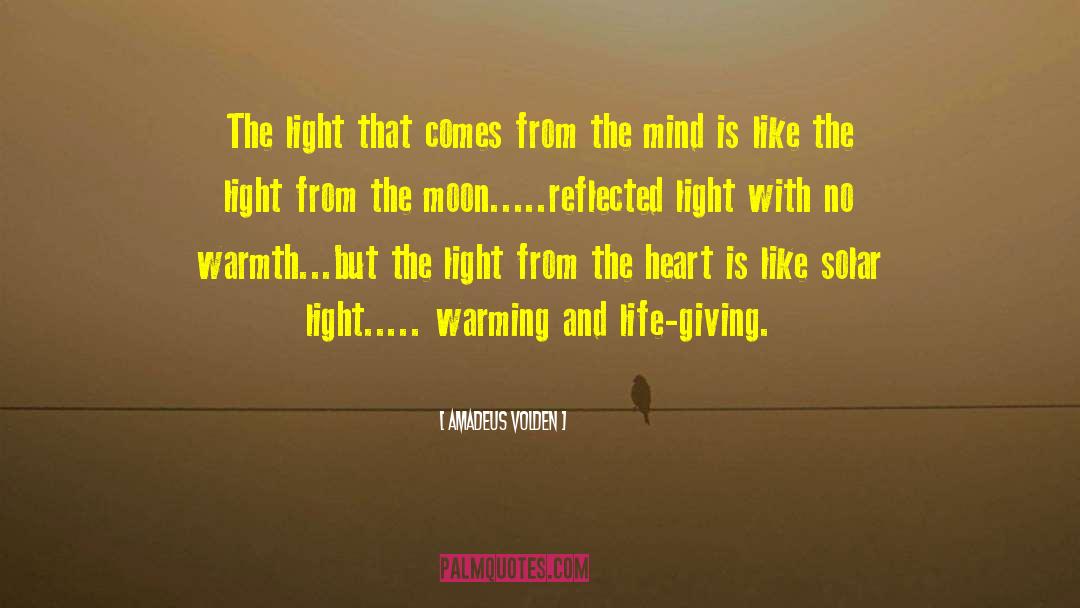 Amadeus Volden Quotes: The light that comes from