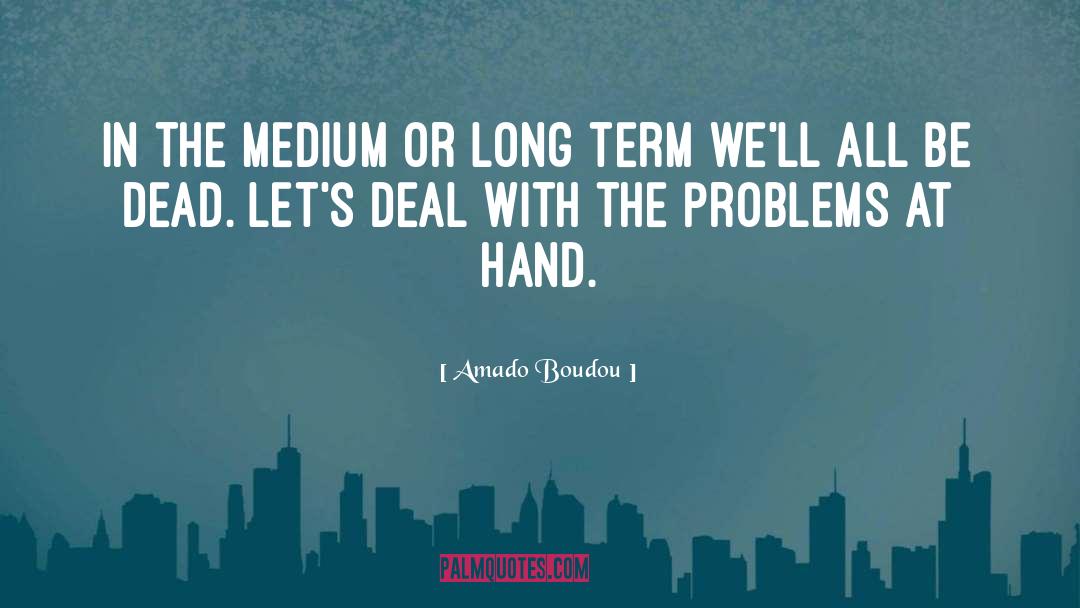 Amado Boudou Quotes: In the medium or long