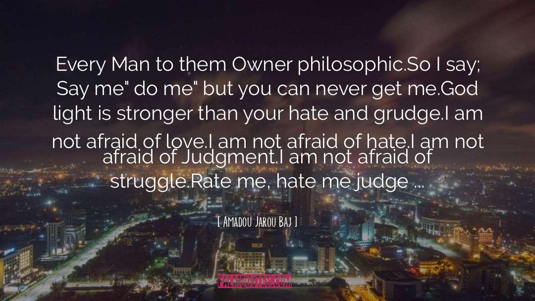 Amadou Jarou Baj Quotes: Every Man to them Owner