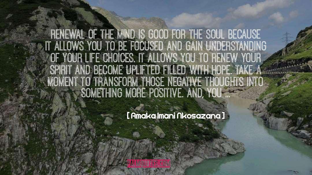 Amaka Imani Nkosazana Quotes: Renewal of the mind is